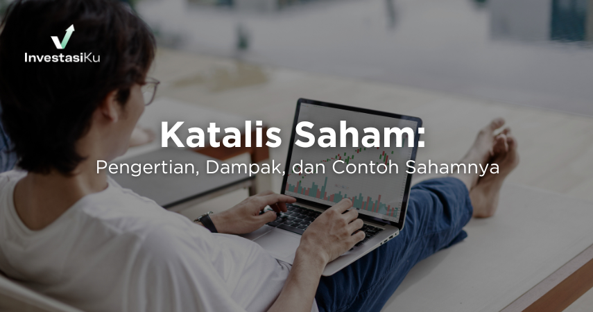 Katalis Saham: Pengertian, Dampak, dan Contoh Sahamnya